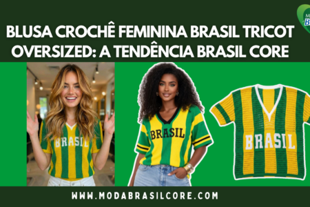 Blusa Crochê Feminina Brasil Tricot Oversized tendencia brasilcore