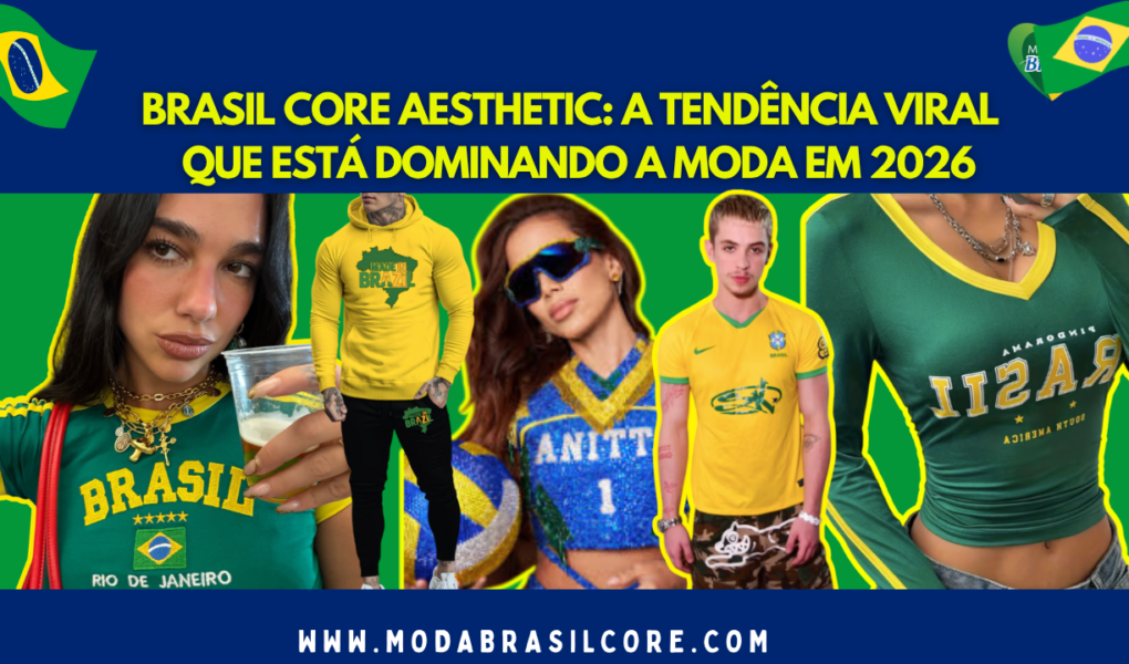 Celebridades usando roupas do Brasil Core Aesthetic