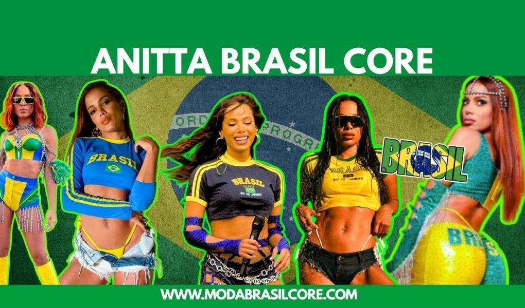 Anitta e o Brasilcore: Como a Cantora Levou a Moda Brasileira Para o Mundo e Virou Tendência Global