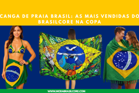 Canga de praia do brasil as mais vendidas do Brasilcore na copa