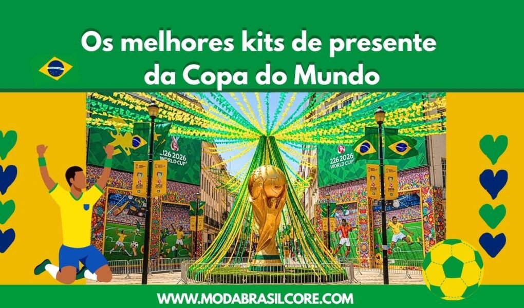 Kit Brasil Presente: Ideias Incríveis de Presente Copa do Mundo
